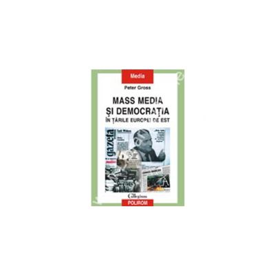 Mass media si democratia in tarile Europei de Est